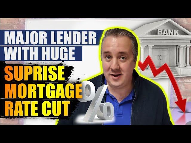 Major Lender With HUGE Surprise Mortgage Rate Cut