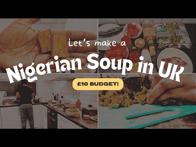 I MADE A NIGERIAN SOUP IN UK WITH ONLY £10 (N9000)