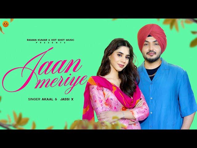 JAAN MERIYE (Official Video) Akaal | Jassi X | Kabal Saroopwali |New Punjabi Songs 2024