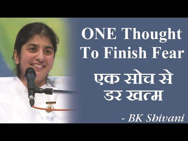 ONE Thought To Finish Fear: Part 2: BK Shivani (Hindi)