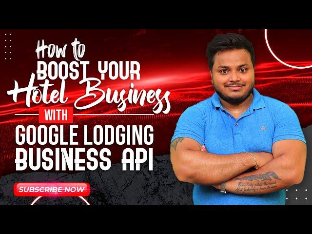 Google Lodging Business API | Hotel Business | Tuhin Banik