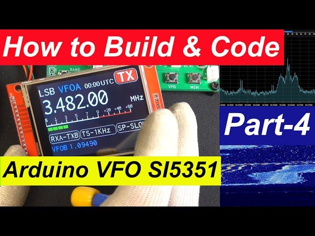 How to Build and Code an Arduino VFO Si5351 PART-4 of 4