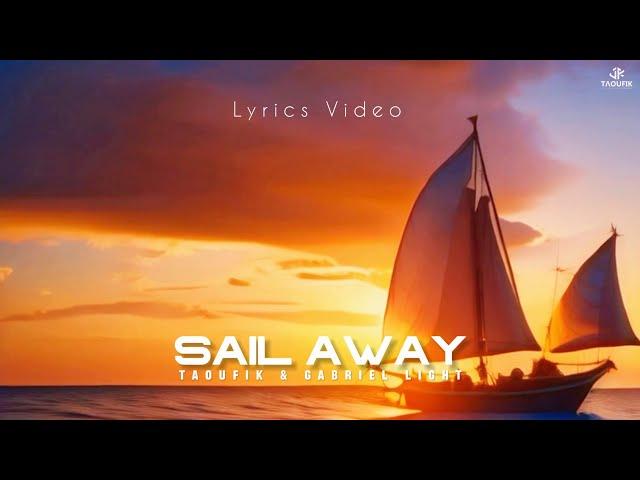 Taoufik & Gabriel Light - Sail Away (Official Lyrics Video)