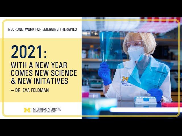 Dr. Eva Feldman Previews 2021 Research for the NeuroNetwork for Emerging Therapies