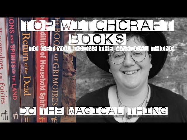 Top Witchcraft Books To Get You Doing The Magical Thing | Witch Book Recommendations