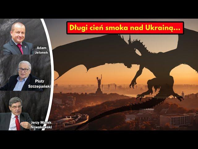 Długi cień smoka nad Ukrainą... / Adam Jelonek, Jerzy Marek Nowakowski i Piotr Szczepański