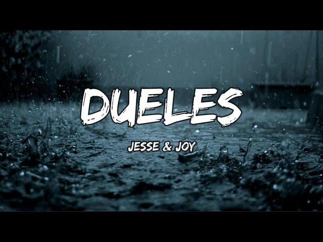 Jesse & Joy - Dueles (LETRA)