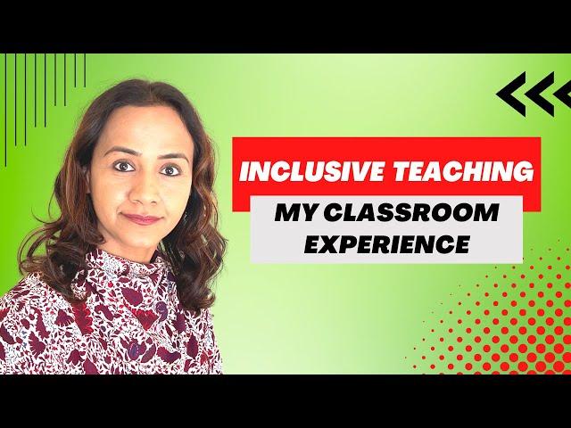 Inclusive Teaching: My Classroom Experience