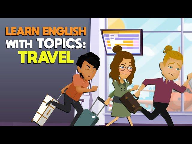 30 Minutes to Learn English with Travel Topics |English Speaking Conversation Practice for Beginner