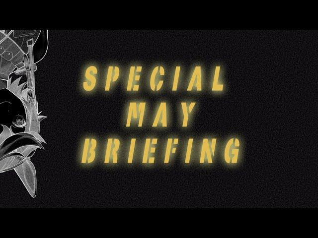 [BRIEFING] Proceeding through May || Tomoe Umari