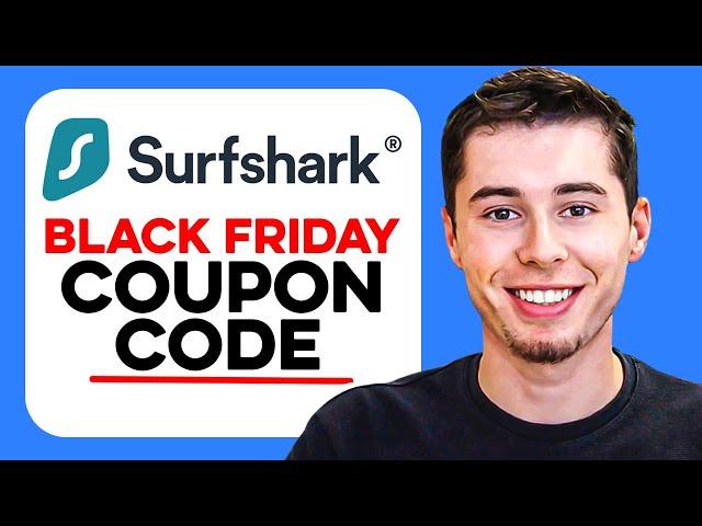 Surfshark Coupon Code for Black Friday 2024 (Claim Now)