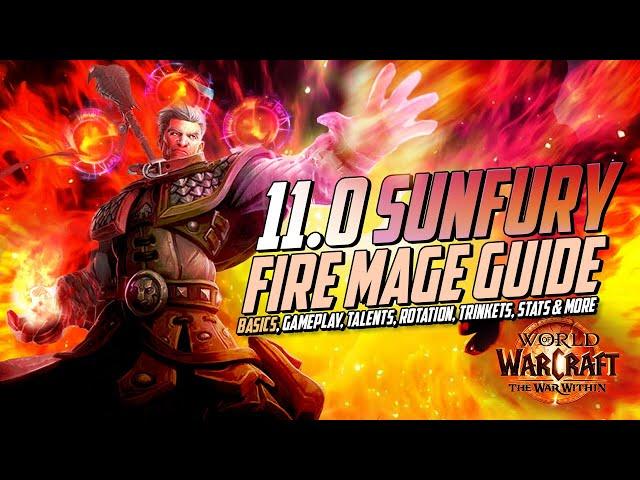 11.0 Sunfury Fire Mage Guide | Opener, ST & AOE Rotation,  Basics, Talents, Gear, Advanced, and more