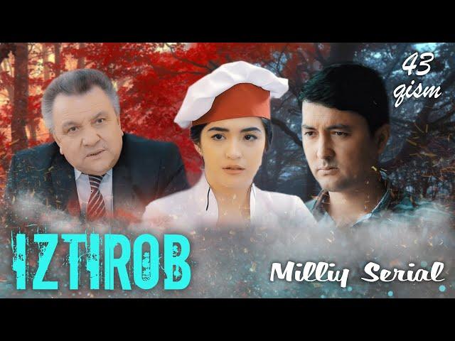 Iztirob O'zbek serial I Изтироб Ўзбек сериал 43 - Qism