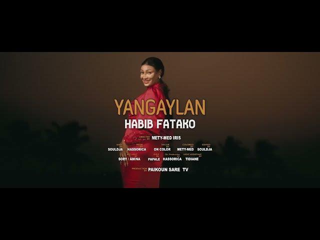 HABIB FATAKO YANGAYLAN (Clip OFFICIEL 2024