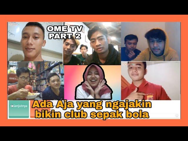 Malu - Malu Tapi Mau Bikin Kesebelasan... Ciyee | OME TV PART 2