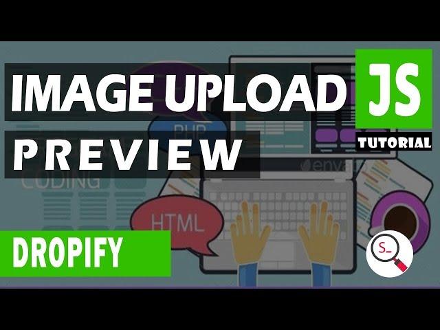 Cara Membuat IMAGE UPLOAD PREVIEW dengan DROPIFY Js