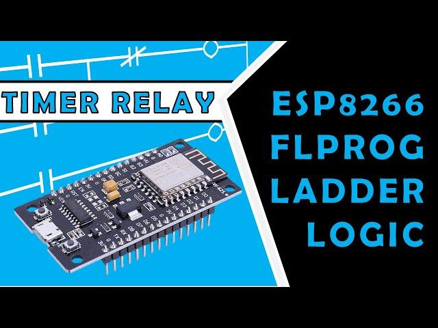 #2 Timer Relay || ESP8266 FLProg Ladder Logic