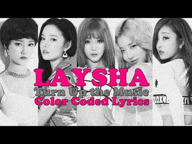 Laysha (레이샤) - Turn Up the Music (Color Coded Lyrics) [Han/Rom/Eng]