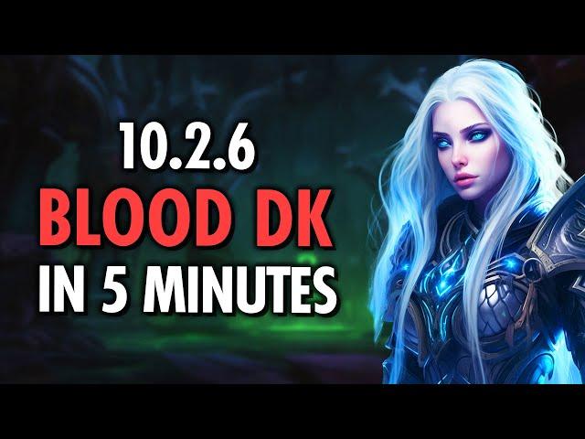 5 MIN Guide To 10.2.5 Blood Death Knight GOD