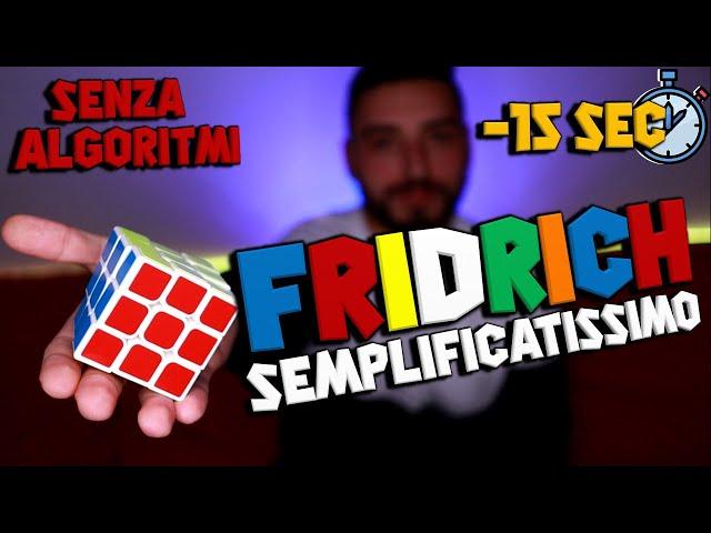 SPIEGAZIONE CUBO DI RUBIK METODO FRIDRICH SEMPLIFICATO AL MASSIMO | METODO VELOCE SENZA ALGORITMI