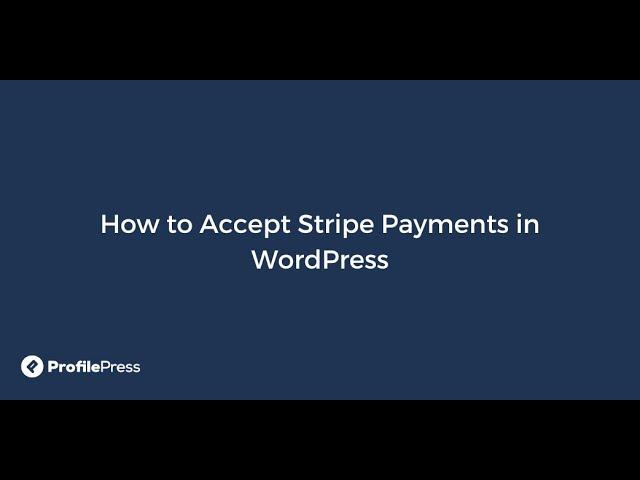 How to Accept Stripe Payments in WordPress with ProfilePress