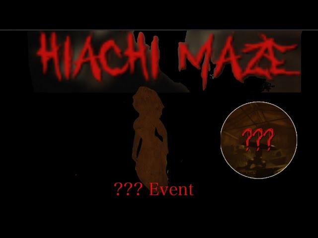 (Roblox) HIACHI'S MAZE | ??? Event [OLD]