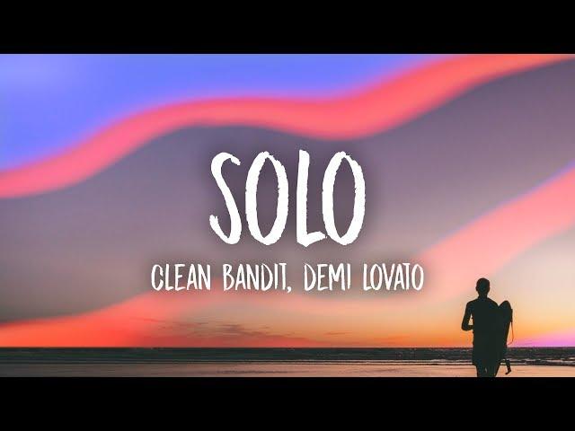 Clean Bandit - Solo (Lyrics) feat. Demi Lovato