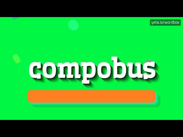 COMPOBUS - HOW TO PRONOUNCE IT!?