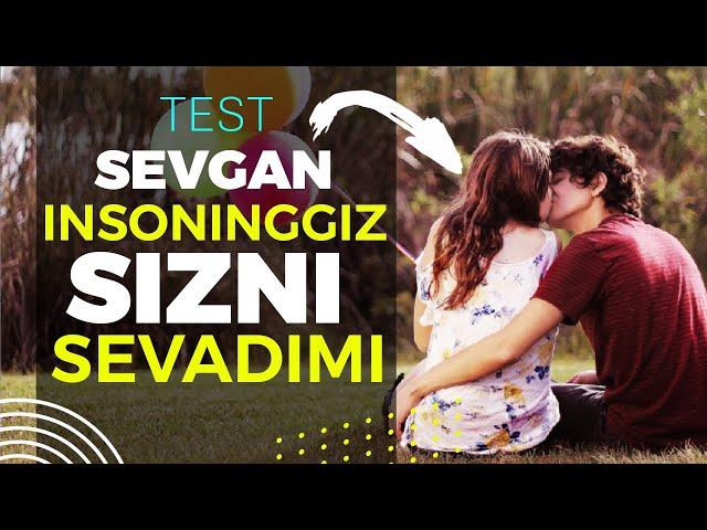 Sevgi testi  Sevgann insoninggiz sizni sevadimi