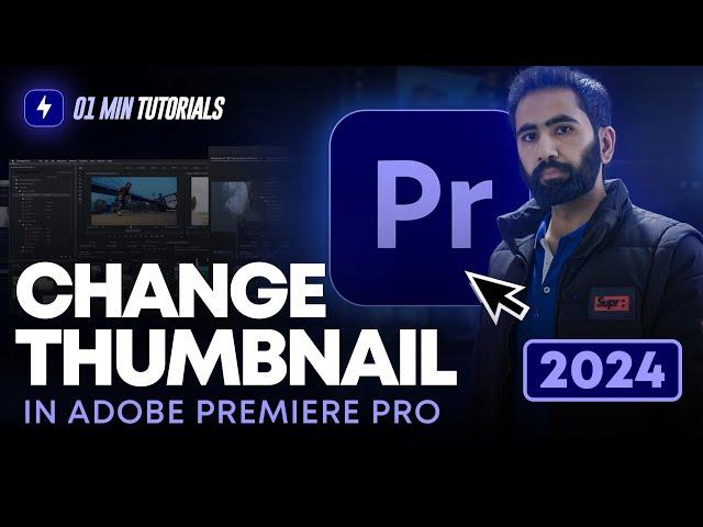 How to Change Thumbnail on Adobe Premiere Pro 2024 | Premiere Pro 2024 Thumbnail Settings