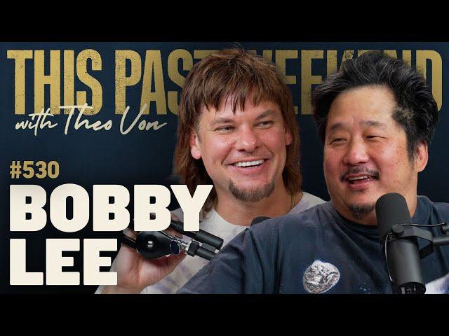 Bobby Lee | This Past Weekend w/ Theo Von #530