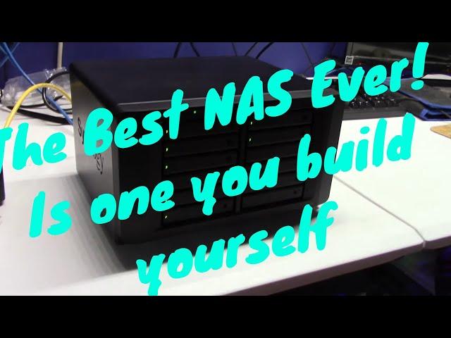 The Best NAS ever...is one you build yourself!