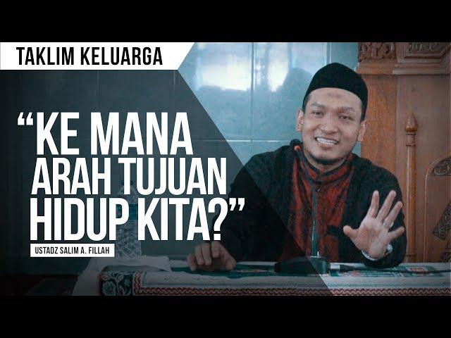 "Where Is Our Life Going?" | Ustadz Salim A. Fillah | TAKLIM