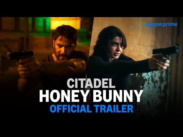 Citadel: Honey Bunny - Official Trailer | Raj&DK | Russo Brothers | Varun, Samantha, Kay Kay, Saqib