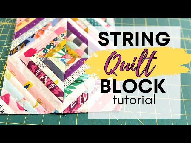 STRING QUILT BLOCK TUTORIAL , STRIPS OF FABRIC SEWING PROJECT, PAPER PIECING FABRIC,  STASH FABRIC