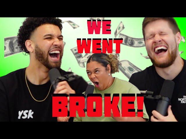 WE WENT BROKE! -You Should Know Podcast- Episode 58