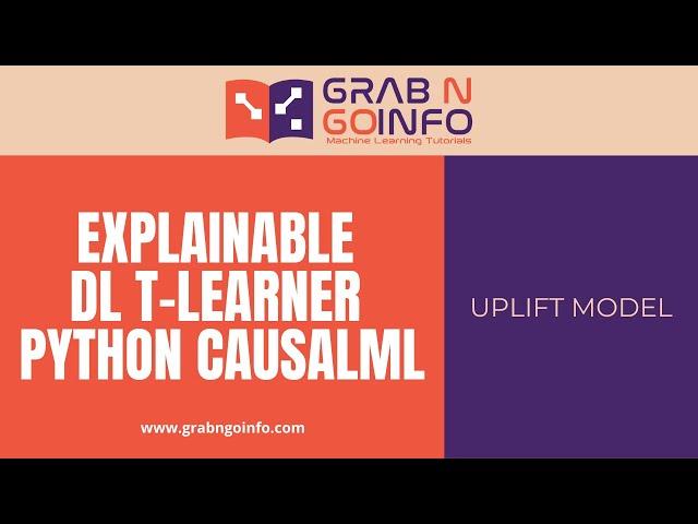 Explainable T learner Deep Learning Uplift Model Using Python Package CausalML | Machine Learning