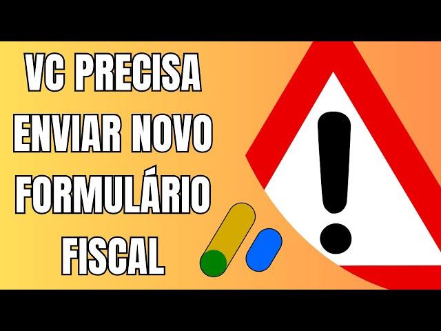 ALERTA!!! Você PRECISA ENVIAR um NOVO FORMULÁRIO FISCAL no Google AdSense até dia 31/12/2024