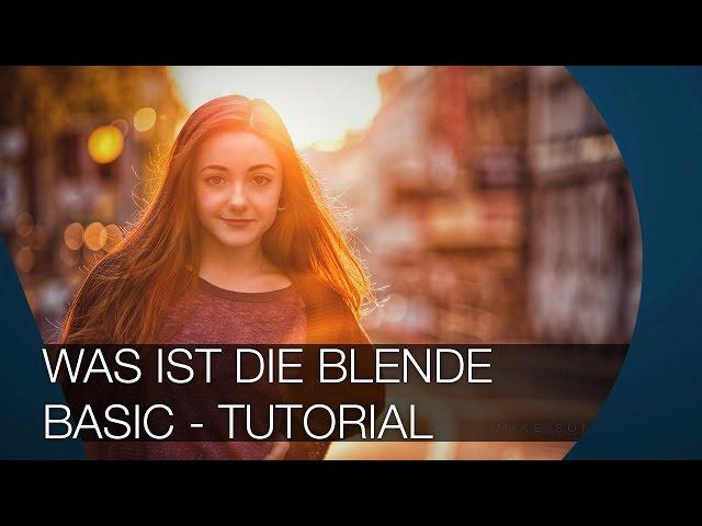 Was ist eine Blende I BASICS TUTORIAL