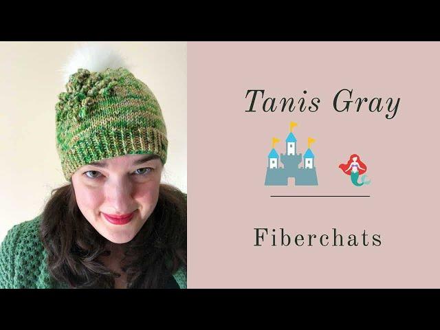 Knitting Magic With Tanis Gray | Fiberchats, Episode 129