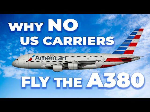 Why US Airlines Don’t Fly The Airbus A380?