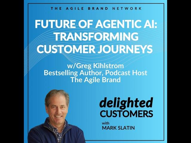 #133 Future of Agentic AI: Transforming Customer Journeys