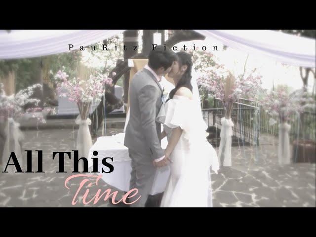 All This Time – ft.  Paulo Avelino & Ritz Azul