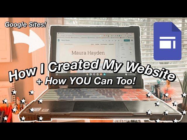 How I Created My Website On Google Sites And How You Can Too! Google Sites Tutorial!