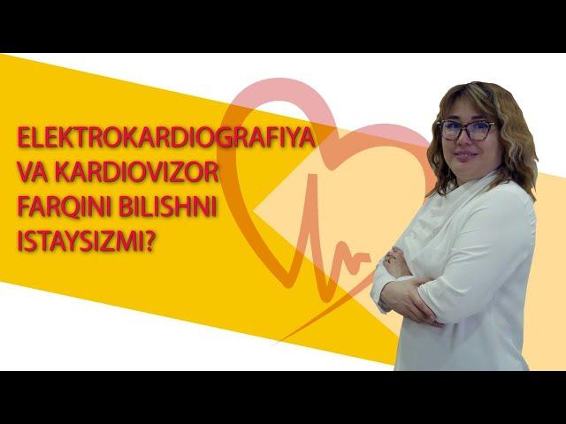 Elektrokardiografiya va kardiovizor farqini bilishni istaysizmi? | IQBOL ADILOVA