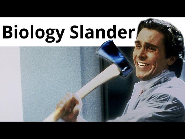 Biology Slander