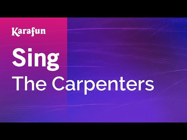 Sing - The Carpenters | Karaoke Version | KaraFun