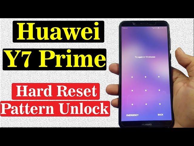 Huawei Y7 Prime Hard Reset | Pattern Unlock | 2018