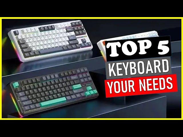 ‍️BEST KEYBOARD FOR YOUR NEEDS | TOP 5 BEST KEYBOARD IN 2024