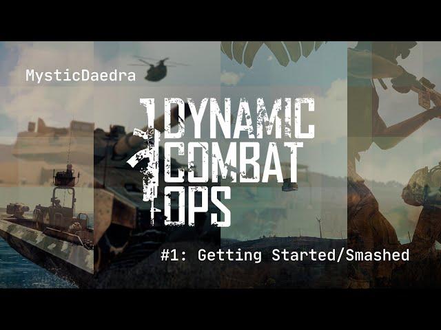 Arma 3 - Dynamic Combat Ops: Malden 2035 - #1 Getting Started/Smashed - MysticDaedra